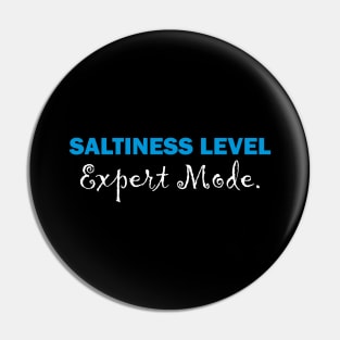 Saltiness Level: Expert Mode. Pin