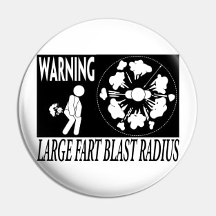 WARNING LARGE FART BLAST RADIUS Pin