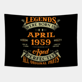 Legends Were Born In April 1959 Aged Perfectly Original Parts Tapestry