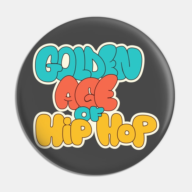 Golden Age of Hip Hop - Hip Hop - Graffiti Bubble Style Pin by Boogosh