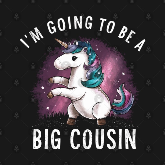 Big Cousin " I'm Going To Be A Big Cousin " Unicorn by Hunter_c4 "Click here to uncover more designs"