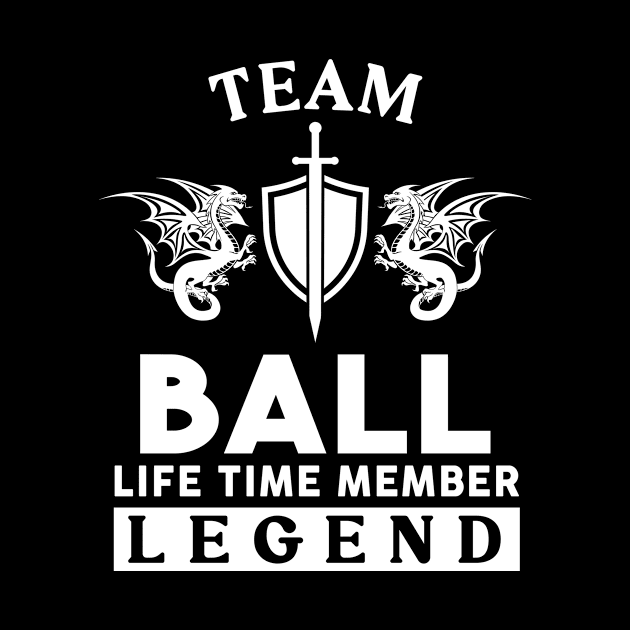 Ball Name T Shirt - Ball Life Time Member Legend Gift Item Tee by unendurableslemp118