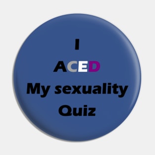 I aced sexuality Pin