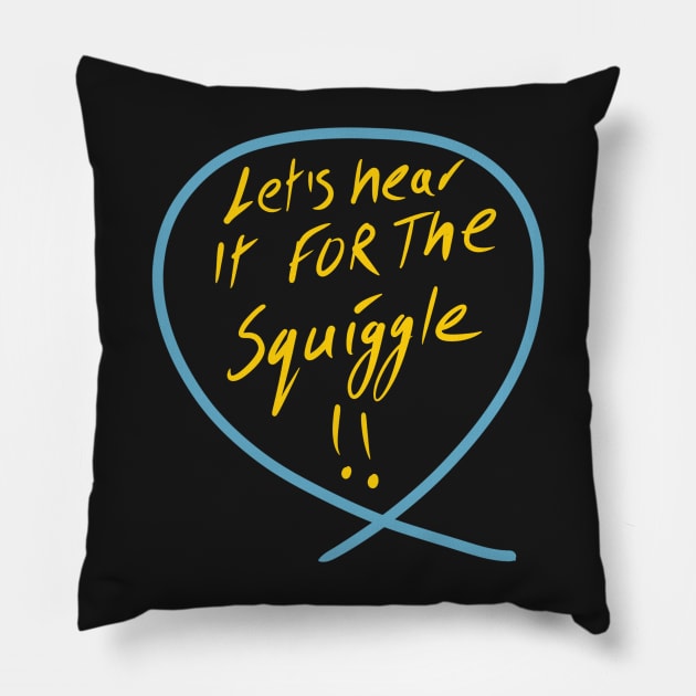 Let’s hear it for squiggle (Squiggle collection 2020) Pillow by stephenignacio