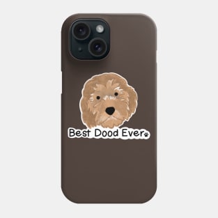 Best Dood Ever! Golden doodle! Phone Case