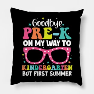 Goodbye Kindergarten Graduation To 1st Grade First Summer Pillow