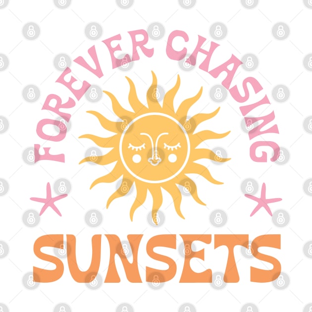 Forever Chasing Sunsets by Maison de Kitsch