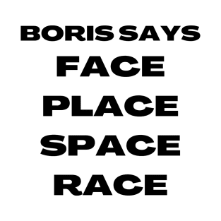 Boris Says Face T-Shirt