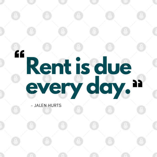 Jalen Hurts - Rent is Due Every Day (Philadelphia Eagles) by SportCulture