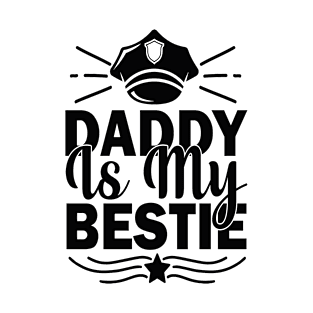 Daddy is my bestie T-Shirt