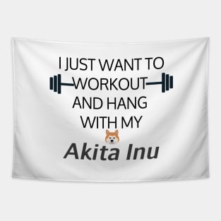 I Just Want To Workout And Hang Out With My Akita Inu, Lose Weight, Dog Lovers Tapestry