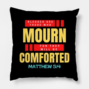 Blessed Are Those Who Mourn | Bible Verse Typography Pillow