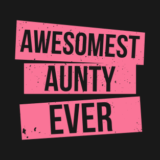 Awesomest Aunty Ever - Aunt T-Shirt