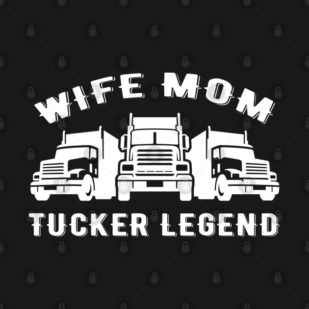 Wife Mom Trucker Legend by Clara switzrlnd