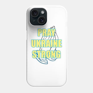 Pray Ukraine Strong Phone Case