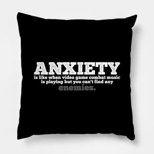 Anxiety is like... Pillow