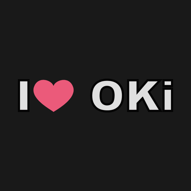 I LOVE OKI by Souna's Store