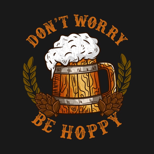 Don't worry be hoppy product for a Craft Beer brewing Lover by biNutz