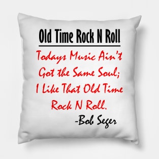 Bob Seger: I Like That Old Time Rock N Roll 4 Pillow