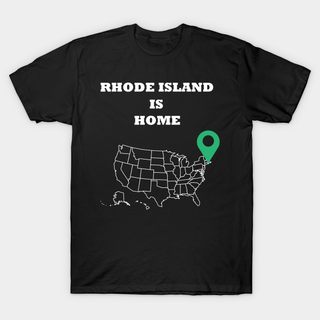 Discover Rhode Island is Home - Rhode Island - T-Shirt