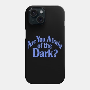 Afraid of the Dark Phone Case