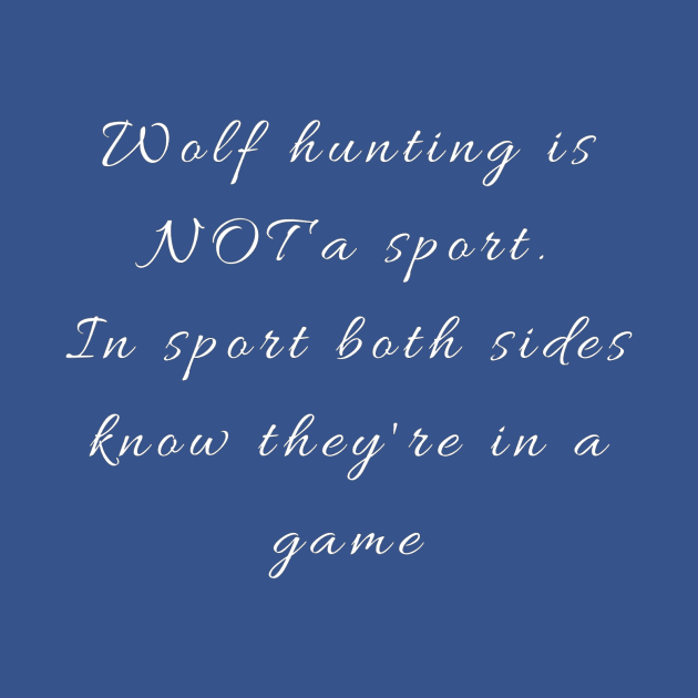 Black and white wolf hunting is not a sport by LukjanovArt