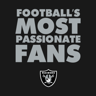 Raider Nation: Football's Most Passionate Fans! T-Shirt