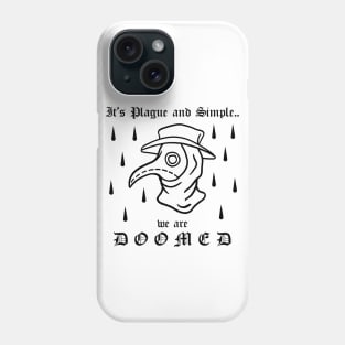 It's Plague And Simple We Are DOOMED Plague Doctor Gothic Tattoo Phone Case