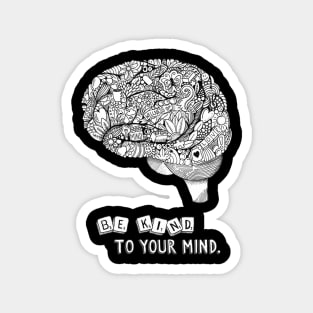 Be Kind to Your Mind Mental Health Awareness T-shirt Magnet