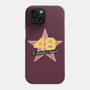 48th Birthday Gifts - 48 Years old & Already a Legend Phone Case