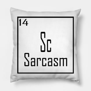 Sarcasm Scientific Funny Slogan For Science And Sarcasm Lover Pillow