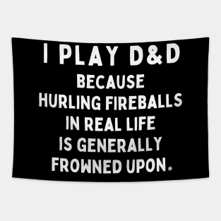 I Play DnD for the Fireballs Tapestry