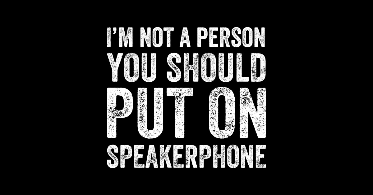 I'm not a person you should put on speakerphone - Cusser - Sticker ...