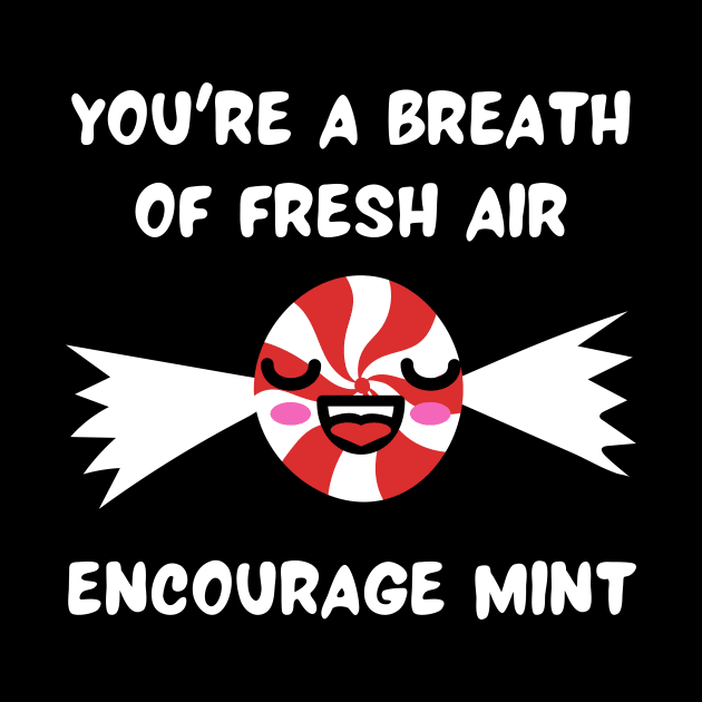 Encourage Mint - You're a Breath of Fresh Air by Caregiverology