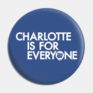 Charlotte is for Everyone Pin