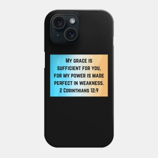 Bible Verse 2 Corinthians 12:9 Phone Case