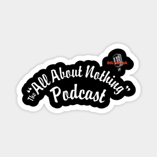 Classic The All About Nothing: Podcast Magnet