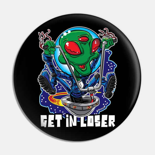 Get in loser, Alien UFO with Ape Hanger Handlebars Pin by eShirtLabs