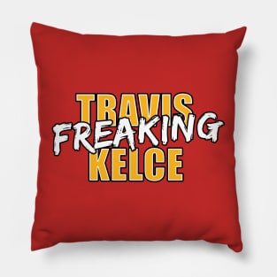 Travis Freaking Kelce Pillow