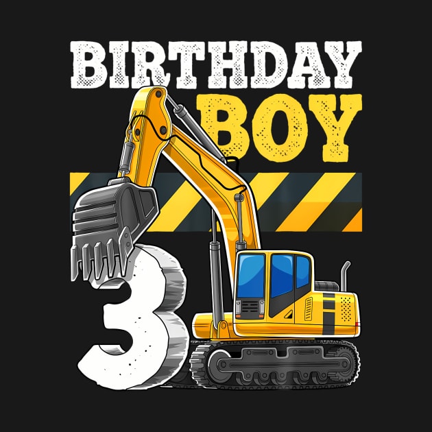 Birthday Boy 3rd Birthday Excavator Construction Vehicle by Saboia Alves