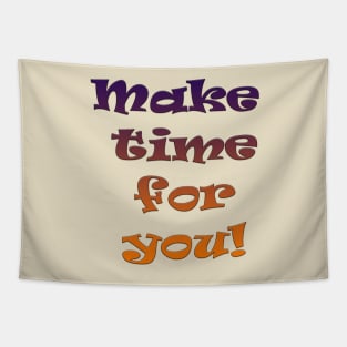 Make Time for You Tapestry