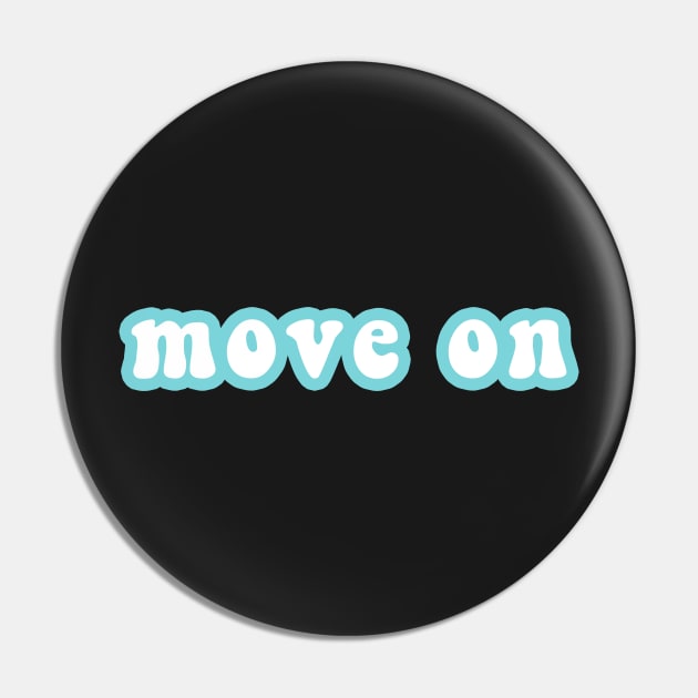 Move On Pin by CityNoir