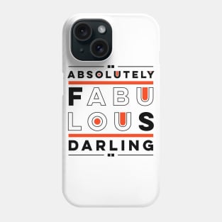 Absolutely fabulous darling Phone Case