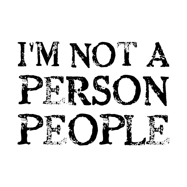 I'M NOT A PEOPLE PERSON by 101univer.s