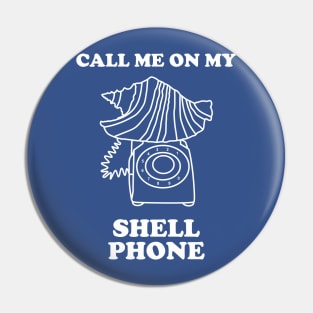 Call Me On My Shell Phone Pin