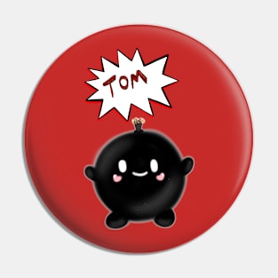 Tom the Bomb Pin