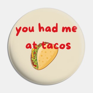 You had me at tacos Pin