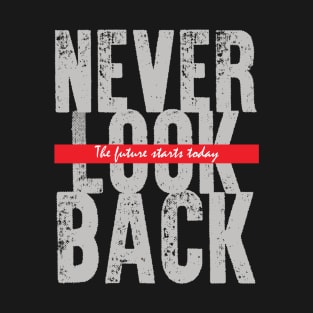 Never Look Back T-Shirt