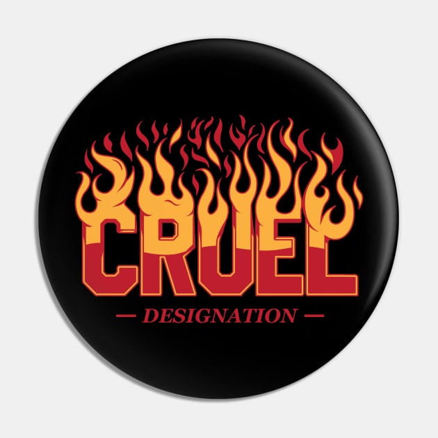 Cruel Designation Pin by CHAKRart