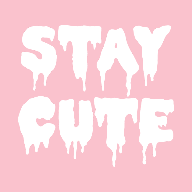 Stay Cute by Hocapontas